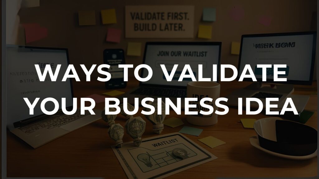 How to Test and Validate Your Business Idea
