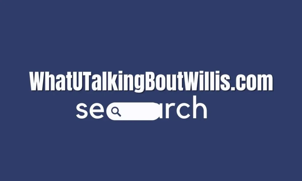 History and Background of whatutalkingboutwillis com