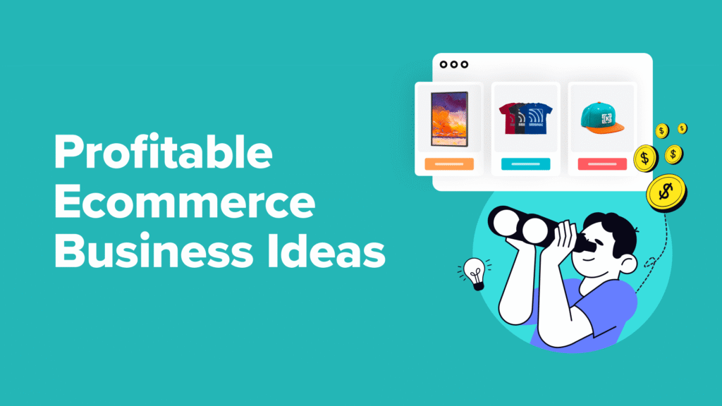 How to Choose the Right Ecommerce Business Idea